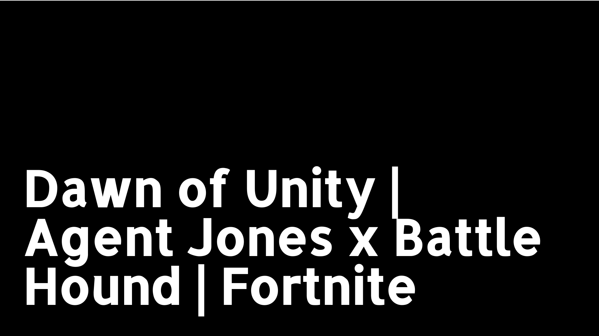 Dawn of Unity | Agent Jones x Battle Hound | Fortnite