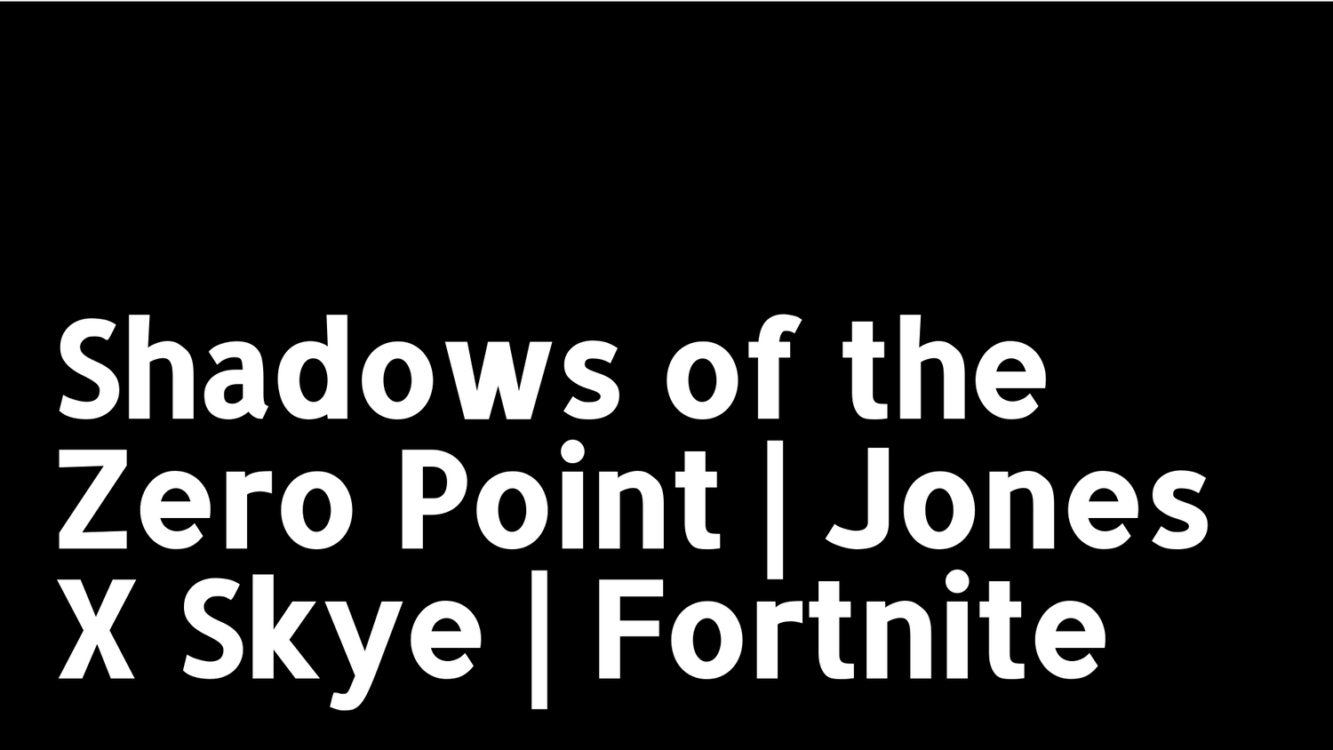 Shadows of the Zero Point | Jones X Skye | Fortnite