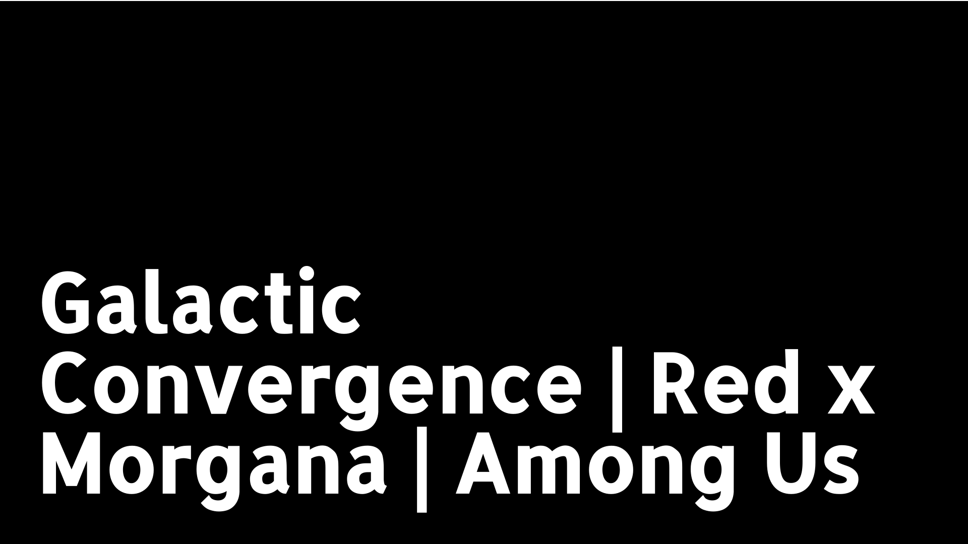 Galactic Convergence | Red x Morgana | Among Us