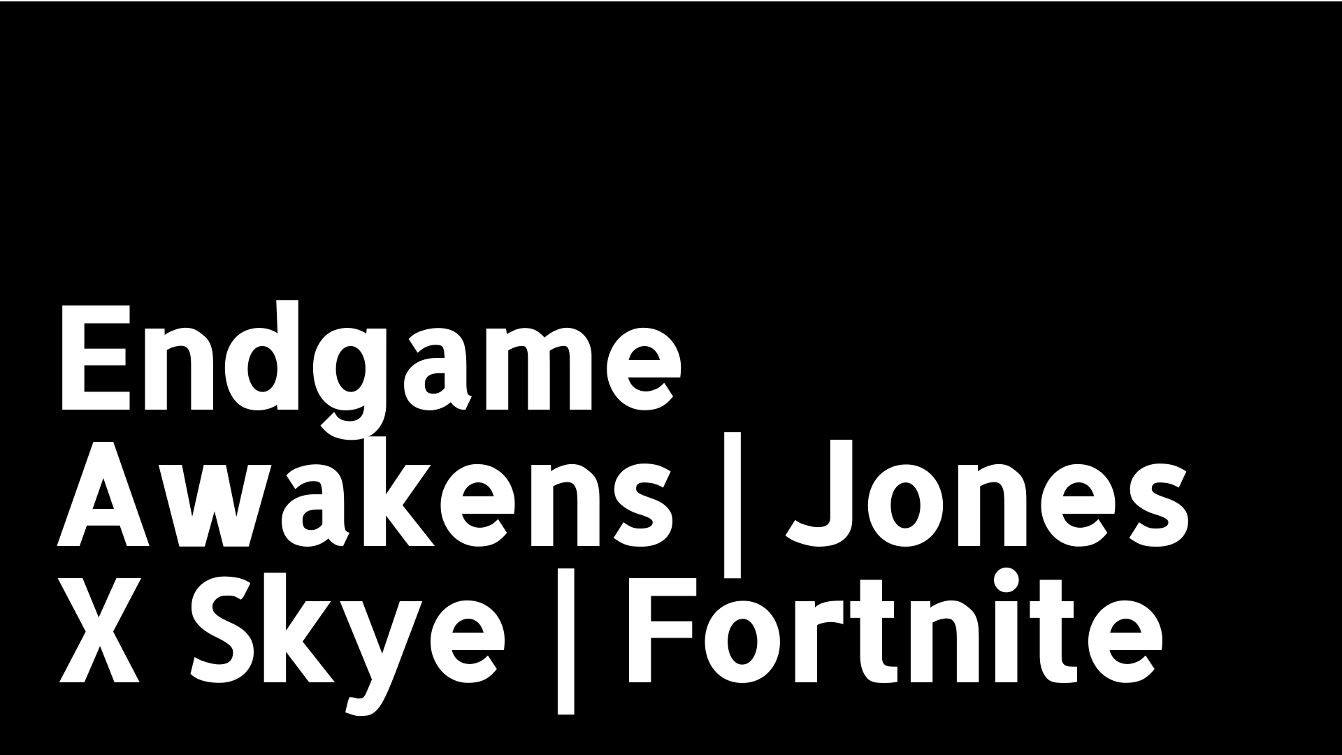 Endgame Awakens | Jones X Skye | Fortnite